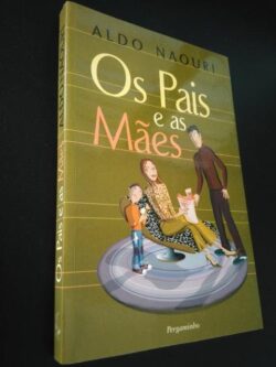 Os pais e as mães - Aldo Naouri
