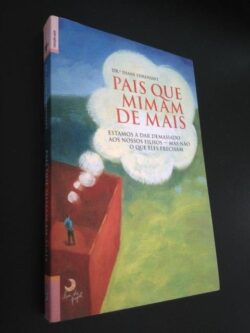 Pais Que Mimam Demais - Diane Ehrensaft