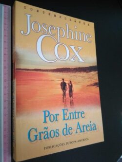 Por Entre Grãos de Areia - Josephine Cox