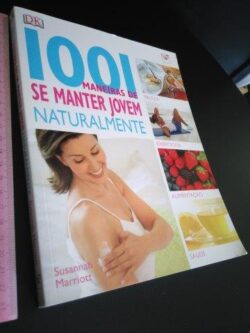 1001 maneiras de se manter jovem naturalmente - Susannah Marriott