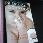 A criança e a higiene - T. Berry Brazelton / Joshua D. Sparrow