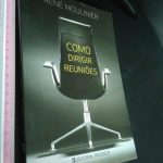 Como dirigir reuniões - René Moulinier