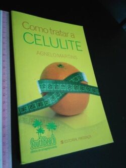 Como tratar a celulite - Agnelo Martins