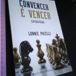 Convencer é vencer - Lonnie Pacelli