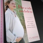 Dar a vida em beleza (Clarins PAris) -