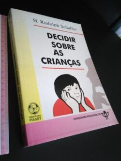 Decidir sobre as crianças - H. Rudolph Schaffer