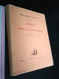 Lógica e teoria do conhecimento (II vol.) - Joel Serrão / Rui Grácio