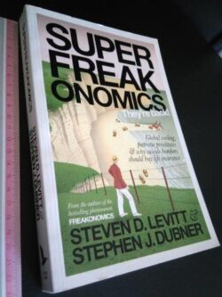 Super Freakonomics (They're back!) - Steven D. Levitt / Stephen J. Dubner