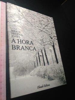 A Hora Branca - Maria Helena Jones