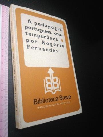 A pedagogia portuguesa contemporânea - Rogério Fernandes A pedagogia portuguesa contemporânea - Rogério Fernandes