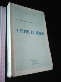 A pátria em perigo (1.ª ed.) - Cunha Leal