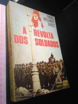 A revolta dos soldados - Hans Hellmut Kirst