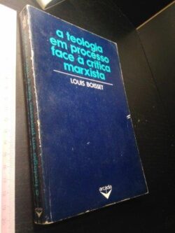 A teologia em processo face à crítica marxista - Louis Boisset