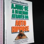 Ajude-se a si mesmo através da auto-hipnose - James Keenan