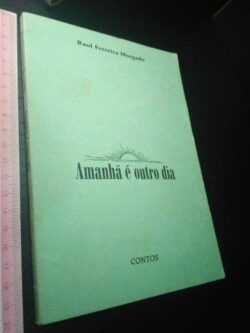 Amanhã é outro dia - Raúl Ferreira Morgado