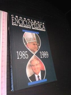 Cronologia Enciclopédica do Mundo Moderno (1985-1989) -