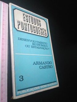 Desenvolvimento económico ou estagnação - Armando Castro