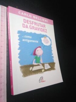 Desfrutar da gravidez... como antigamente - Carlo Bellieni