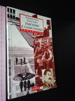 Fascismo e comunismo - François Furet / Ernst Nolte