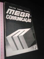 Mega-comunicação - Walter Ramos Poiares