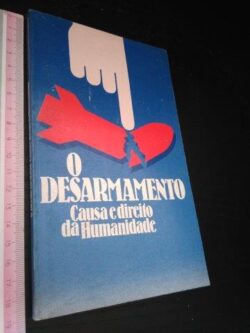 O desarmamento - Causa e Direito da Humanidade -
