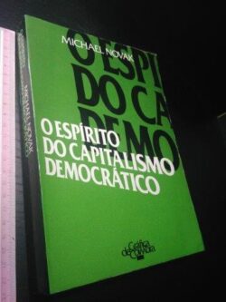 O espírito do capitalismo democrático - Michael Novak