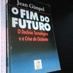 O fim do futuro - Jean Gimpel