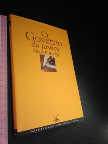 O governo da Justiça - Nuno Garoupa O governo da Justiça - Nuno Garoupa