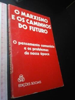 O marxismo e os caminhos do futuro - Waldeck Rochet