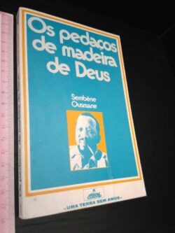 Os pedaços de madeira de Deus - Sembène Ousmane
