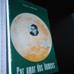 Por amor dos homens (I vol.) - Silva Martins