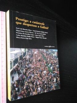 Prestige: a catástrofe que despertou a Galiza? - Xosé Luís Barreiro Rivas