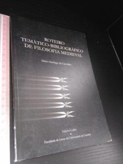 Roteiro temático-bibliográfico de filosofia medieval - Mário Santiago de Carvalho