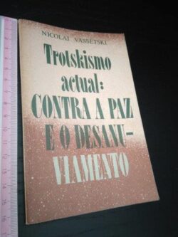 Trotskismo actual Contra a paz e o desanuviamento - Nicolai Vassetski