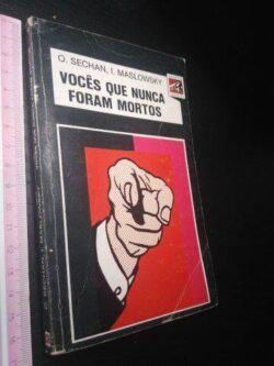 Vocês que nunca foram mortos - O. Sechan / I. Maslowsky