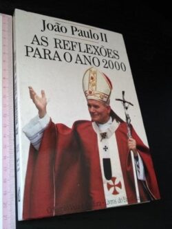 As reflexões para o ano 2000 - João Paulo II