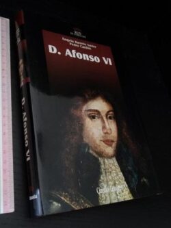 D. Afonso VI - Ângela Barreto Xavier