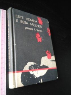 Este homem e esta mulher - James T. Farrel