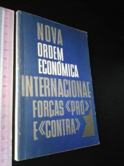 Nova ordem económica internacional: Forças pro e contra -