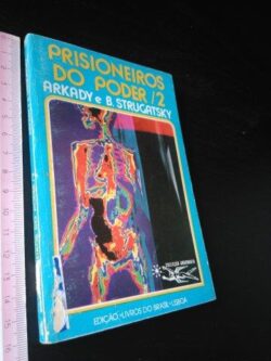 Prisioneiros do poder 2 - Arkady Strugatsky / B. Strugatsky