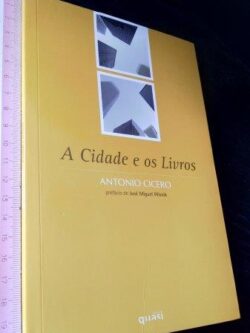 A cidade e os livros - António Cícero