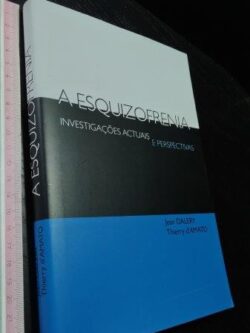 A esquizofrenia (investigações actuais e perspectivas) - Jean Dalery