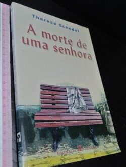 A morte de uma senhora - Theresa Schedel
