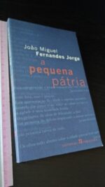 A pequena pátria - João Miguel Fernandes Jorge