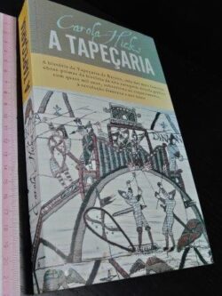 A tapeçaria - Carola Hicks
