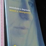 Ansiedade e depressão - Stuart A. Montgomery
