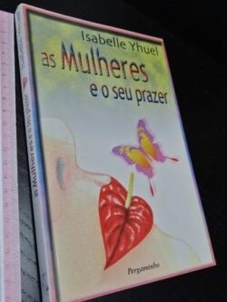 As mulheres e o seu prazer - Isabelle Yhuel