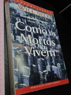 Como os mortos vivem - Will Self
