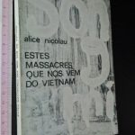 Estes massacres que nos vêm do Vietnam - Alice Nicolau