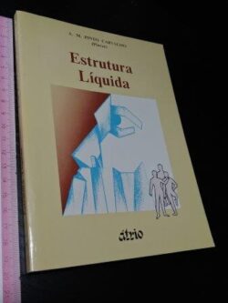 Estrutura líquida - A. M. Pinto Carvalho (Pincar)